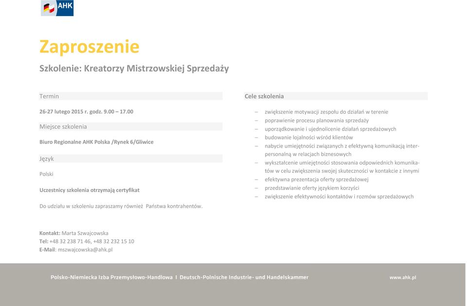 zwiększenie motywacji zespołu do działań w terenie poprawienie procesu planowania sprzedaży uporządkowanie i ujednolicenie działań sprzedażowych budowanie lojalności wśród klientów nabycie