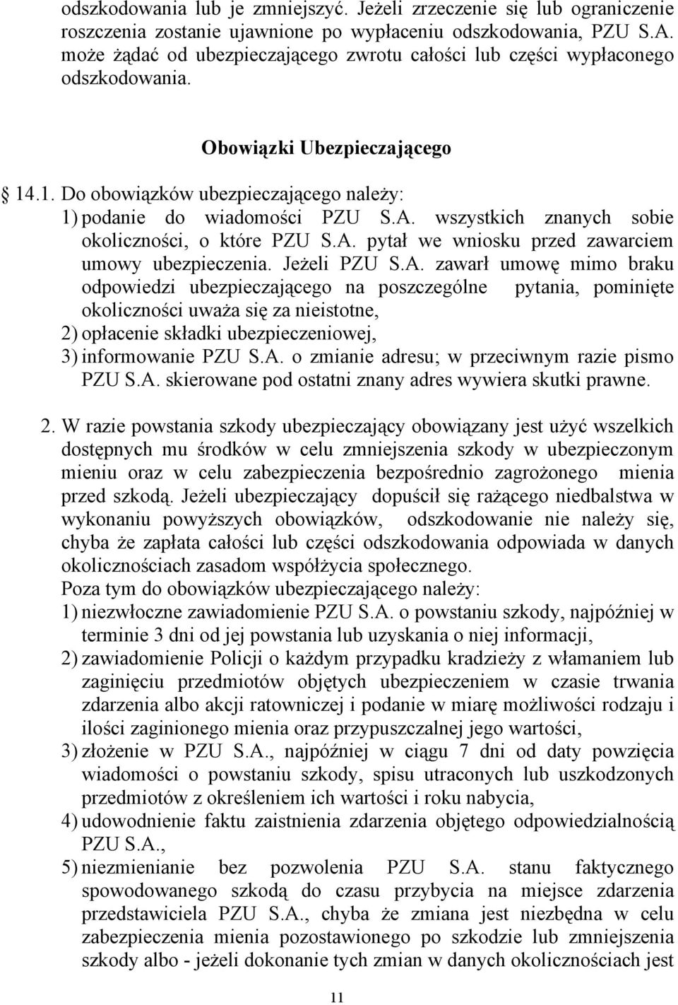 wszystkich znanych sobie okoliczności, o które PZU S.A.