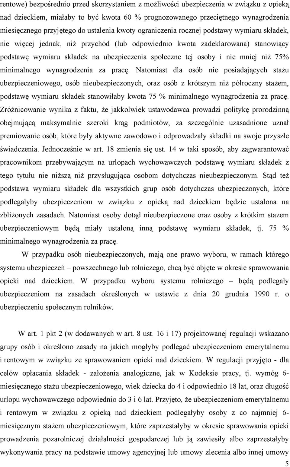 osoby i nie mniej niż 75% minimalnego wynagrodzenia za pracę.