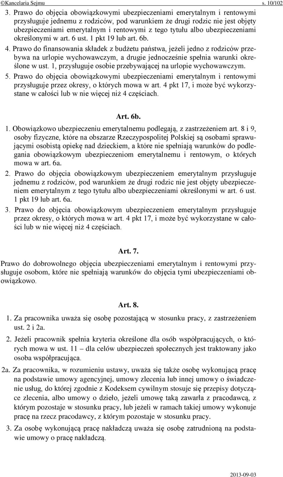 tytułu albo ubezpieczeniami określonymi w art. 6 ust. 1 pkt 19 lub art. 6b. 4.