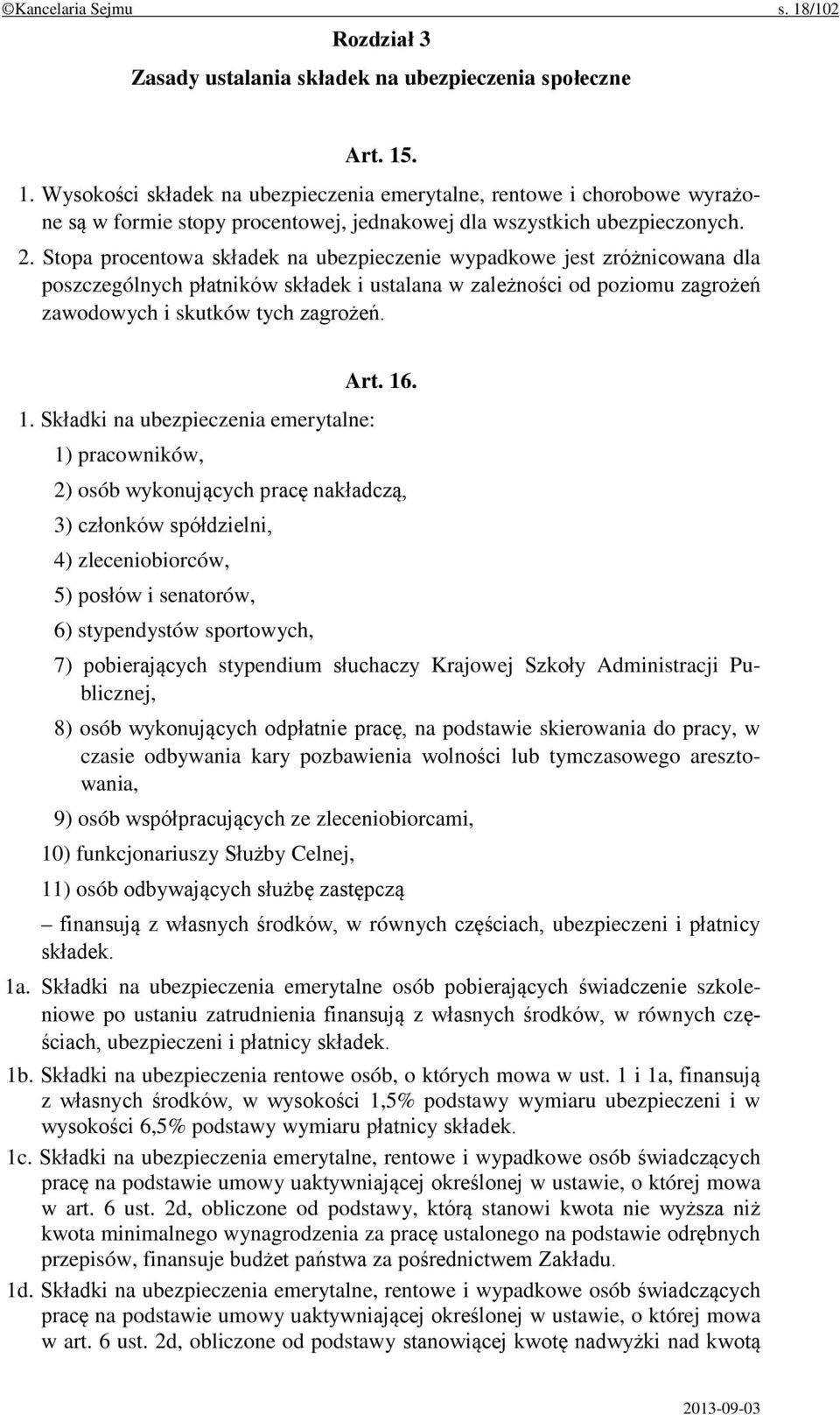 Składki na ubezpieczenia emerytalne: 1) pracowników, Art. 16.