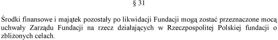 mocą uchwały Zarządu Fundacji na rzecz