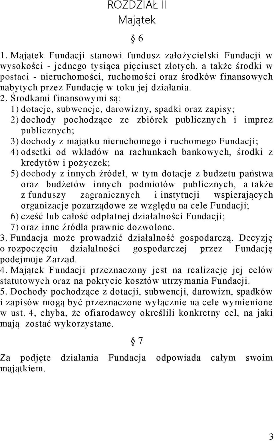 Fundację w toku jej działania. 2.