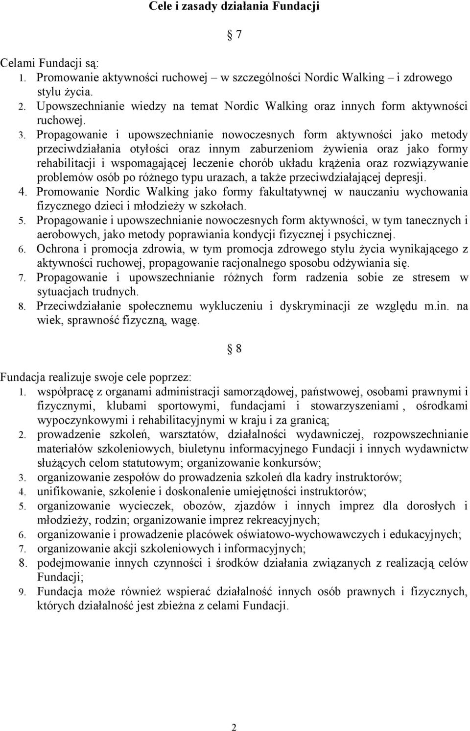 Propagowanie i upowszechnianie nowoczesnych form aktywności jako metody przeciwdziałania otyłości oraz innym zaburzeniom żywienia oraz jako formy rehabilitacji i wspomagającej leczenie chorób układu