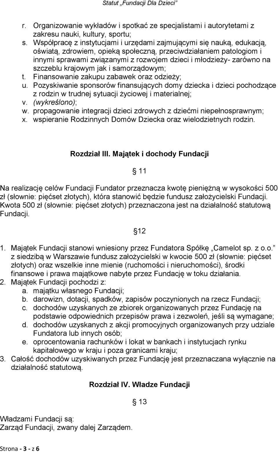 zarówno na szczeblu krajowym jak i samorządowym; t. Finansowanie zakupu zabawek oraz odzieży; u.