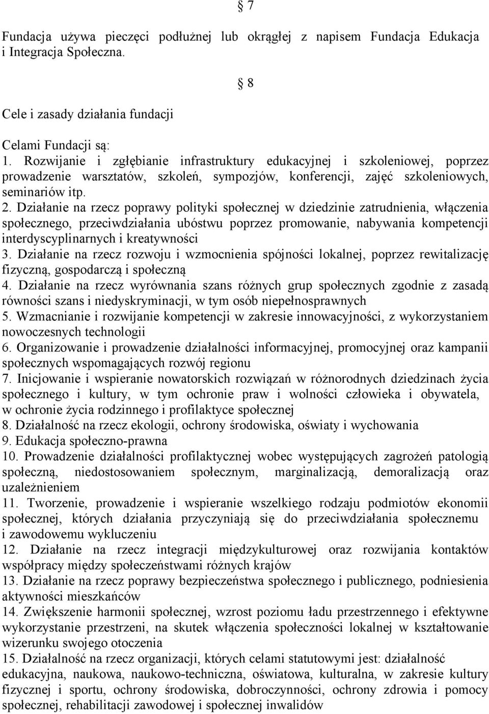 Działanie na rzecz poprawy polityki społecznej w dziedzinie zatrudnienia, włączenia społecznego, przeciwdziałania ubóstwu poprzez promowanie, nabywania kompetencji interdyscyplinarnych i kreatywności