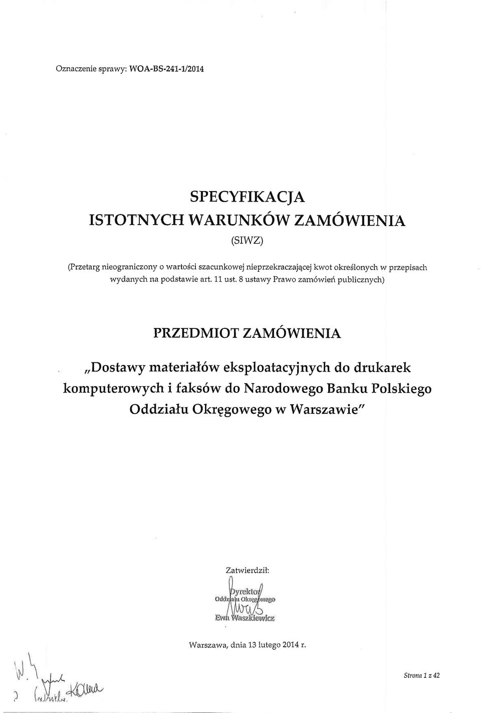 8 ustwy Prw zm6wieri pr"rblicznych) PRZDMIOT ZAM'WIIA,,Dstwy mteril6w ekspltcyjnych d drukrek