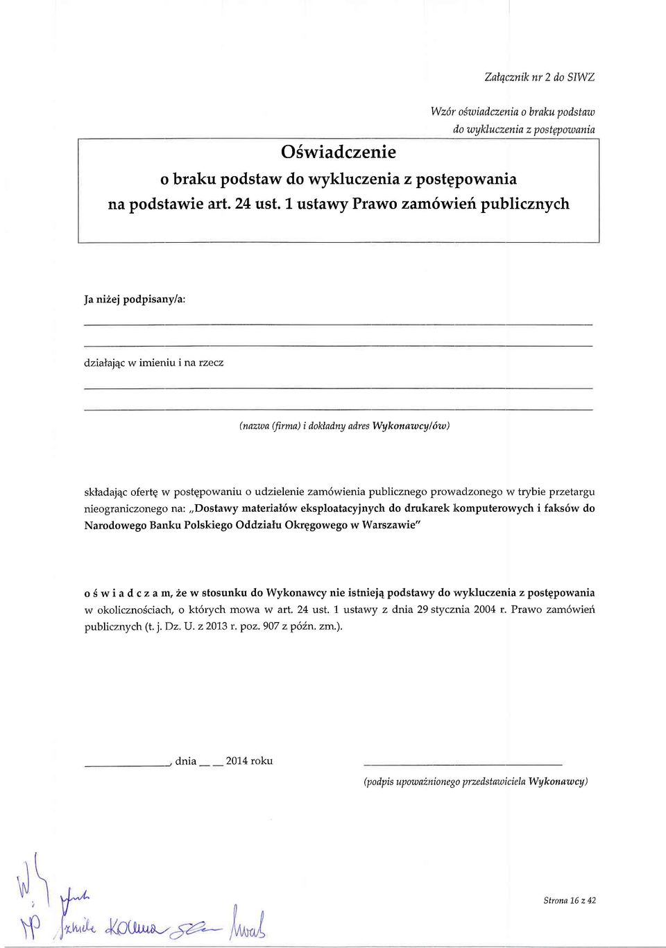 przetrgu niegrniczneg n:,,dstwy mteril6w ekspltcyjnych d drukrek lkmputerwych i fks6w d rdweg Bnku Plskieg Oddzilu Okrggweg w Wrszwie" 5 w i d c z m,2e w stsunku d Wyknwcy nie istniej4 pdstwy