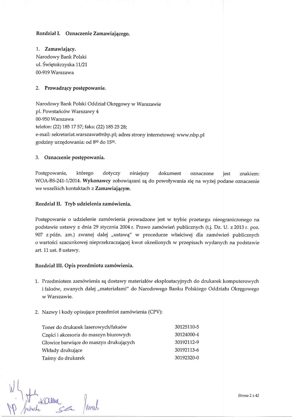 Pstgpwnie, kt6reg dtyczy niniejszy dkument znirczne jest znkiem: WOA-BS-241-U2014. Wyknwcy zbwi4zni s4 d pwtywni sig n wylej pdne znczenie we wszelkich kntktch :z Zmwij 4cym. Rzdzit II.