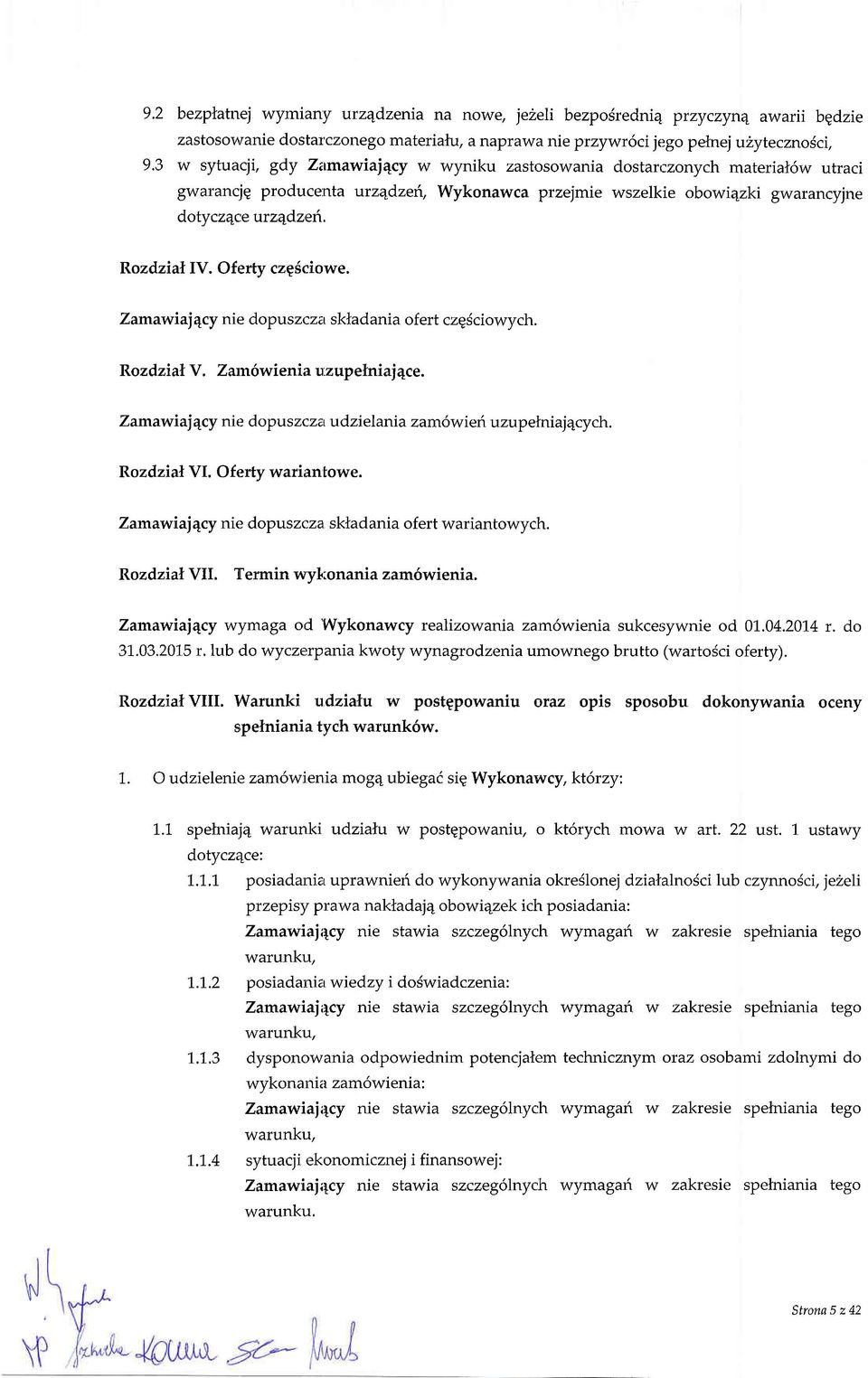 mteril6w utrci gwrncje prduce.nt urz4dzen, Wyknwc przejmie wszelkie bwi4zki gwrncyjne dtycz1c:e urz4dzert. Rzdzil IV. Oferty czg6ciwe. Zmwij4cy nie dpuszcz skldni fert czgdciwych. Rzdzil Y.