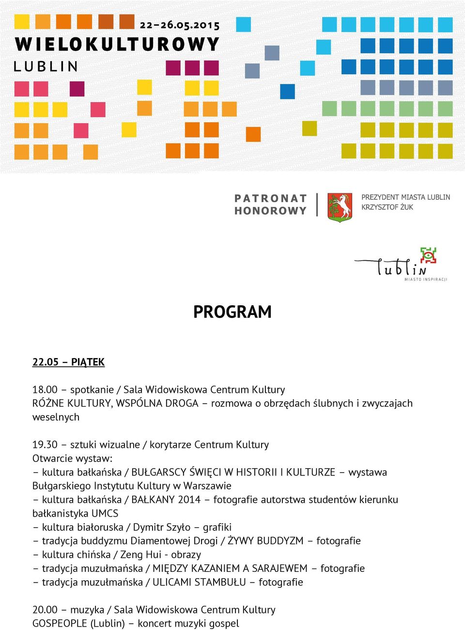 bałkańska / BAŁKANY 2014 fotografie autorstwa studentów kierunku bałkanistyka UMCS kultura białoruska / Dymitr Szyło grafiki tradycja buddyzmu Diamentowej Drogi / ŻYWY BUDDYZM fotografie