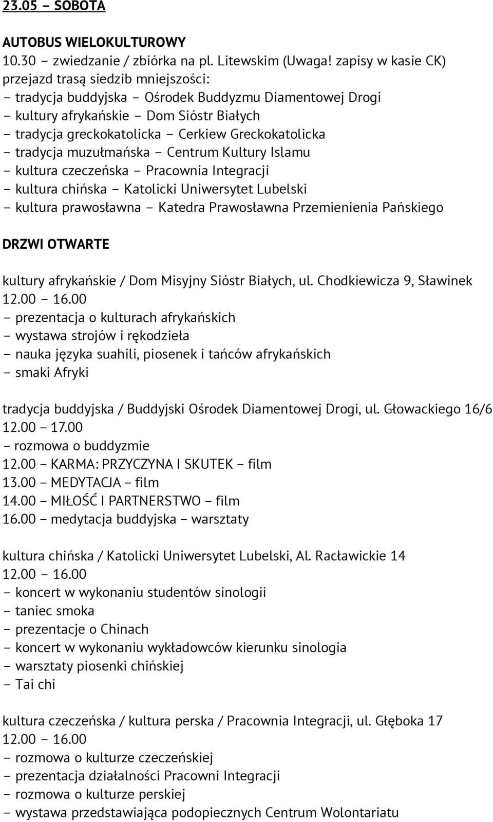 tradycja muzułmańska Centrum Kultury Islamu kultura czeczeńska Pracownia Integracji kultura chińska Katolicki Uniwersytet Lubelski kultura prawosławna Katedra Prawosławna Przemienienia Pańskiego