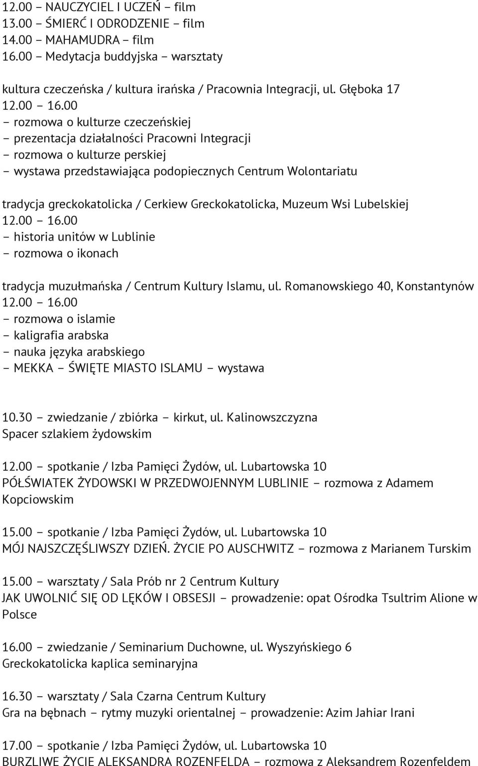 / Cerkiew Greckokatolicka, Muzeum Wsi Lubelskiej historia unitów w Lublinie rozmowa o ikonach tradycja muzułmańska / Centrum Kultury Islamu, ul.