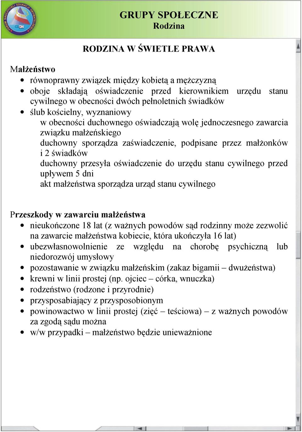 oświadczenie do urzędu stanu cywilnego przed upływem 5 dni akt małżeństwa sporządza urząd stanu cywilnego Przeszkody w zawarciu małżeństwa nieukończone 18 lat (z ważnych powodów sąd rodzinny może