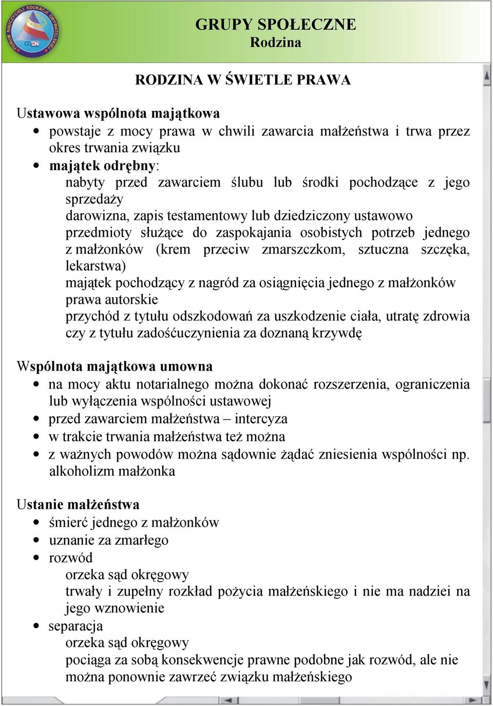 szczęka, lekarstwa) majątek pochodzący z nagród za osiągnięcia jednego z małżonków prawa autorskie przychód z tytułu odszkodowań za uszkodzenie ciała, utratę zdrowia czy z tytułu zadośćuczynienia za