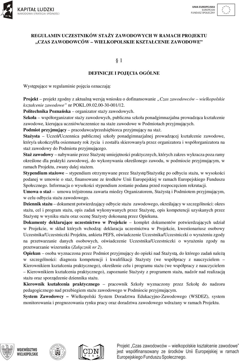 Szkoła współorganizator staży zawodowych, publiczna szkoła ponadgimnazjalna prowadząca kształcenie zawodowe, kierująca uczniów/uczennice na staże zawodowe w Podmiotach przyjmujących.