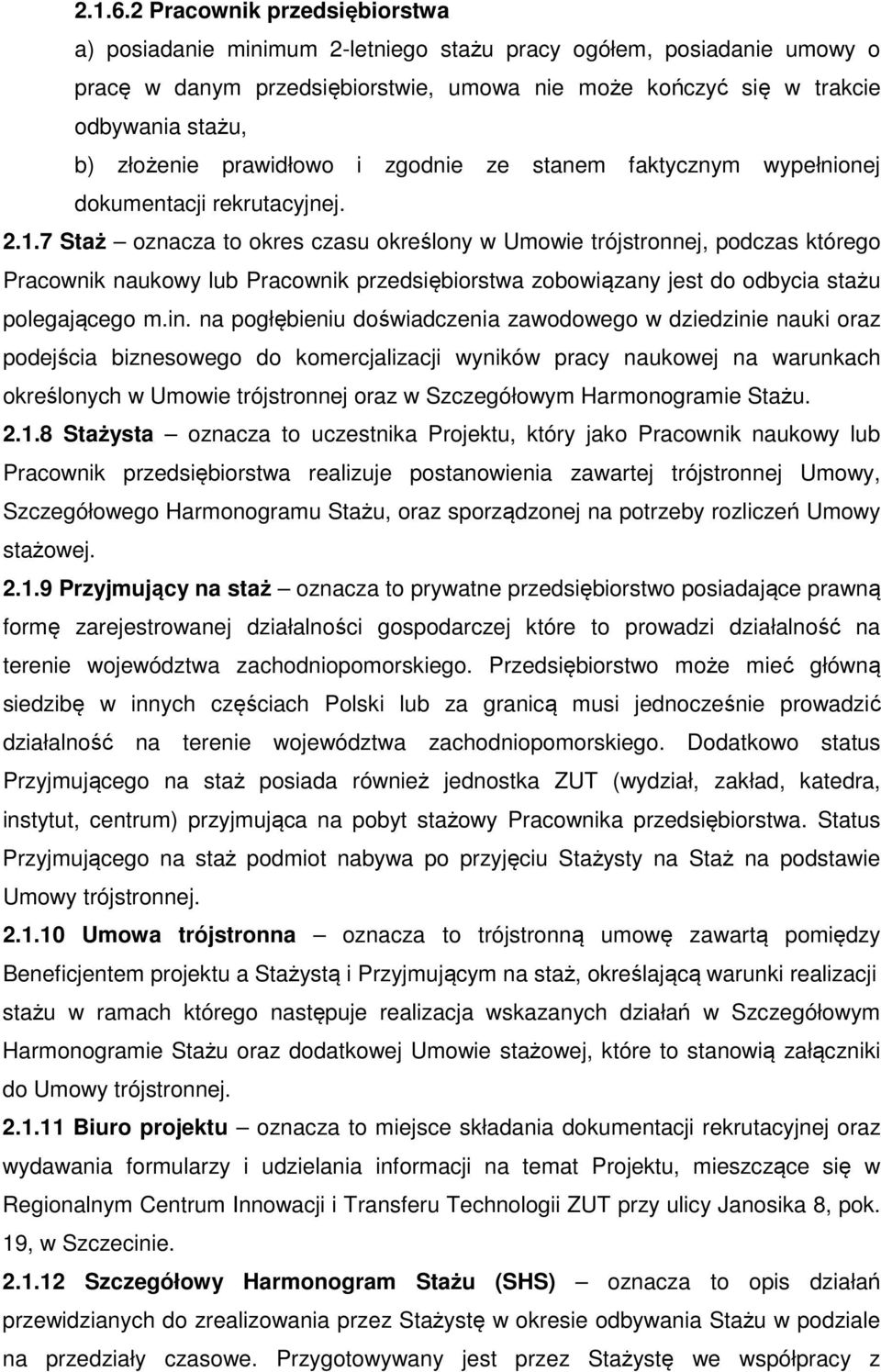 prawidłowo i zgodnie ze stanem faktycznym wypełnionej dokumentacji rekrutacyjnej. 2.1.
