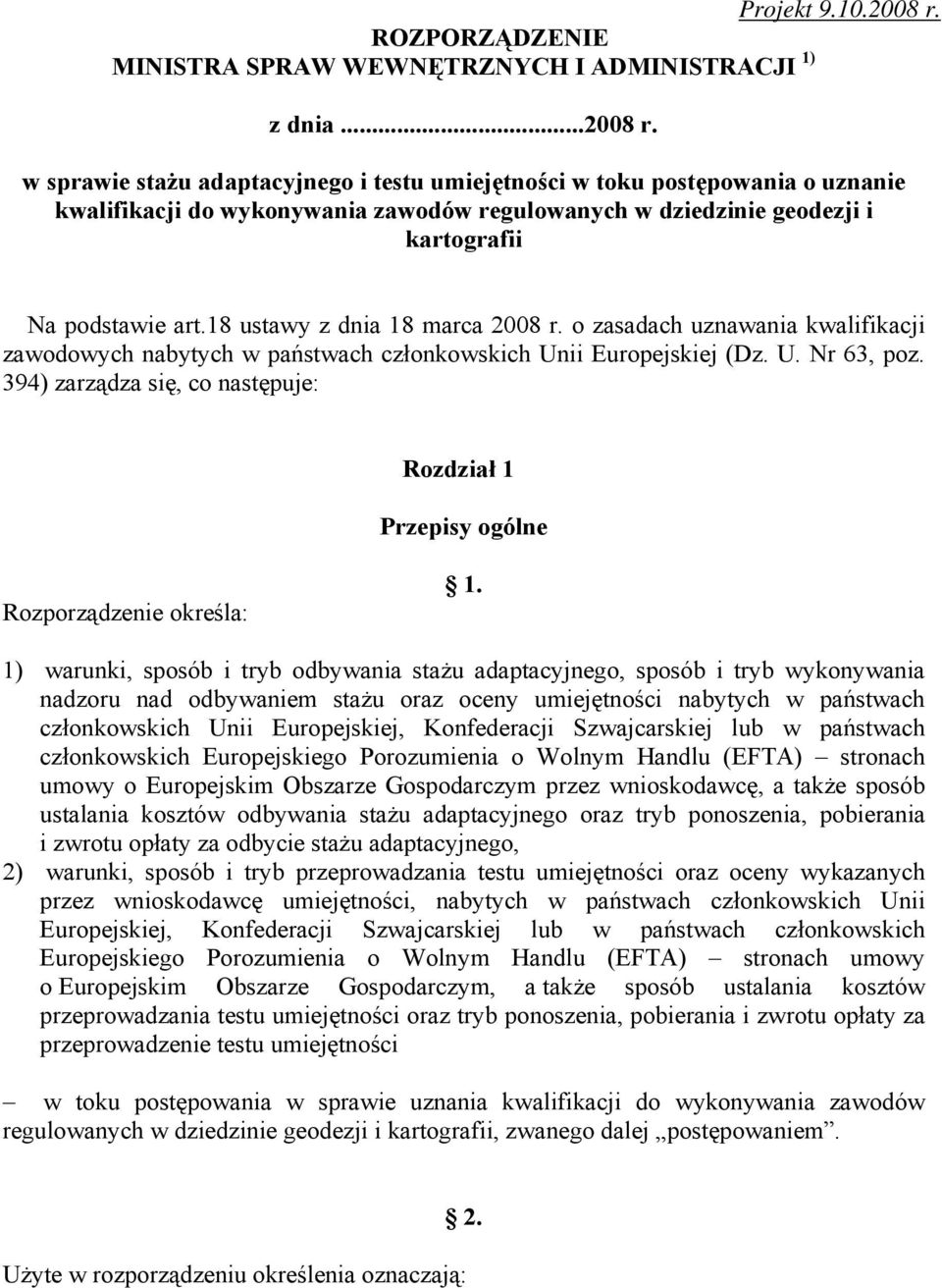 w sprawie stażu adaptacyjnego i testu umiejętności w toku postępowania o uznanie kwalifikacji do wykonywania zawodów regulowanych w dziedzinie geodezji i kartografii Na podstawie art.