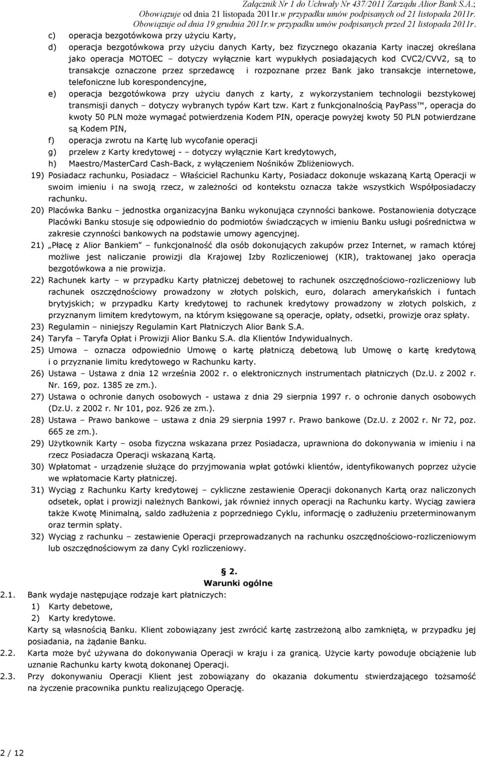 danych z karty, z wykorzystaniem technologii bezstykowej transmisji danych dotyczy wybranych typów Kart tzw.