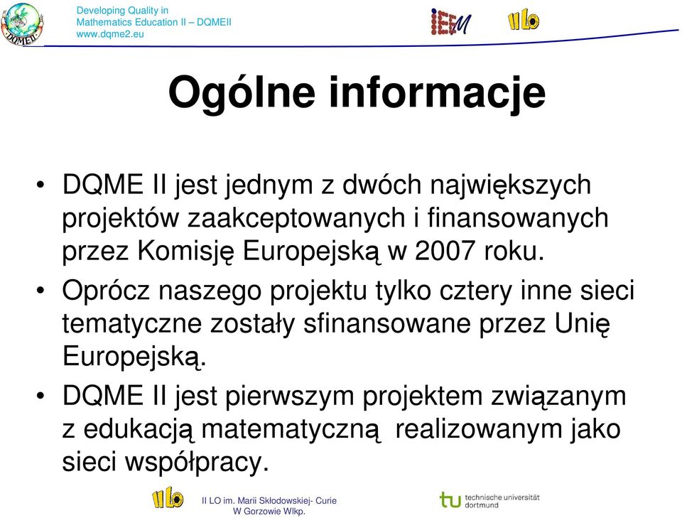 Oprócz naszego projektu tylko cztery inne sieci tematyczne zostały sfinansowane przez