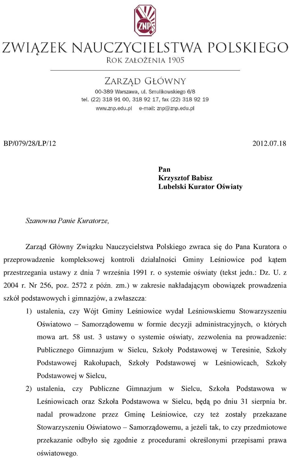 18 Pan Krzysztof Babisz Lubelski Kurator Oœwiaty Szanowna Panie Kuratorze, Zarz¹d Gùówny Zwi¹zku Nauczycielstwa Polskiego zwraca siê do Pana Kuratora o przeprowadzenie kompleksowej kontroli