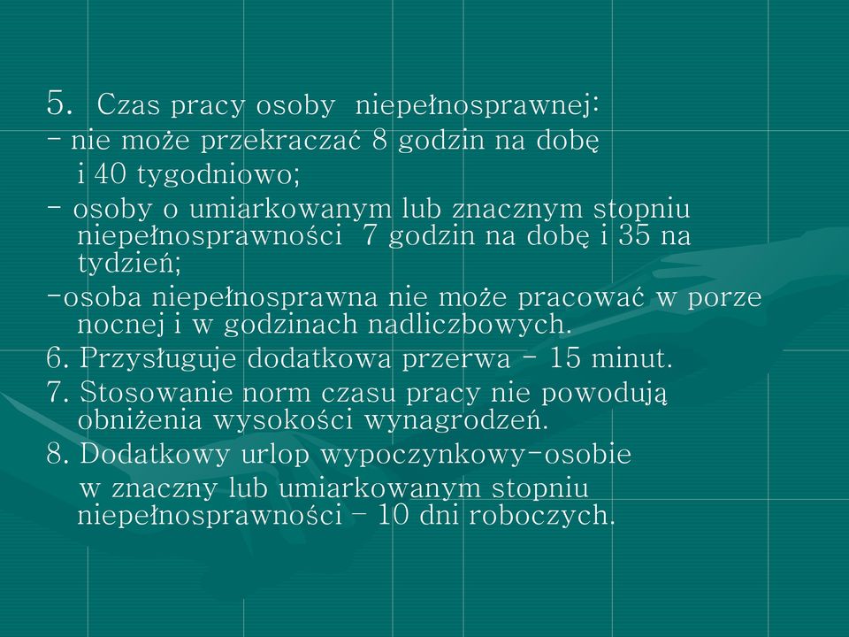 w godzinach nadliczbowych. 6. Przysługuje dodatkowa przerwa - 15 minut. 7.