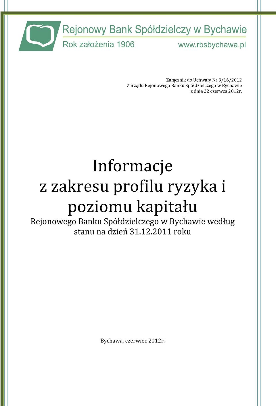 Informacje z zakresu profilu ryzyka i poziomu kapitału Rejonowego