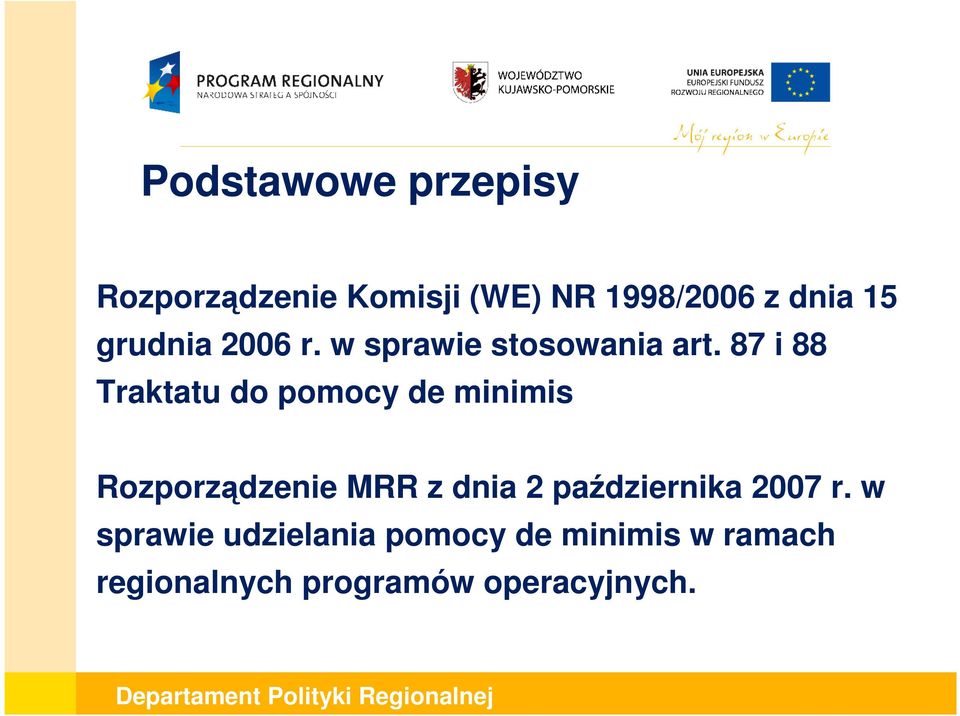 87 i 88 Traktatu do pomocy de minimis Rozporządzenie MRR z dnia 2