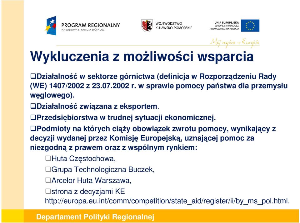 Podmioty na których ciąŝy obowiązek zwrotu pomocy, wynikający z decyzji wydanej przez Komisję Europejską, uznającej pomoc za niezgodną z prawem oraz z