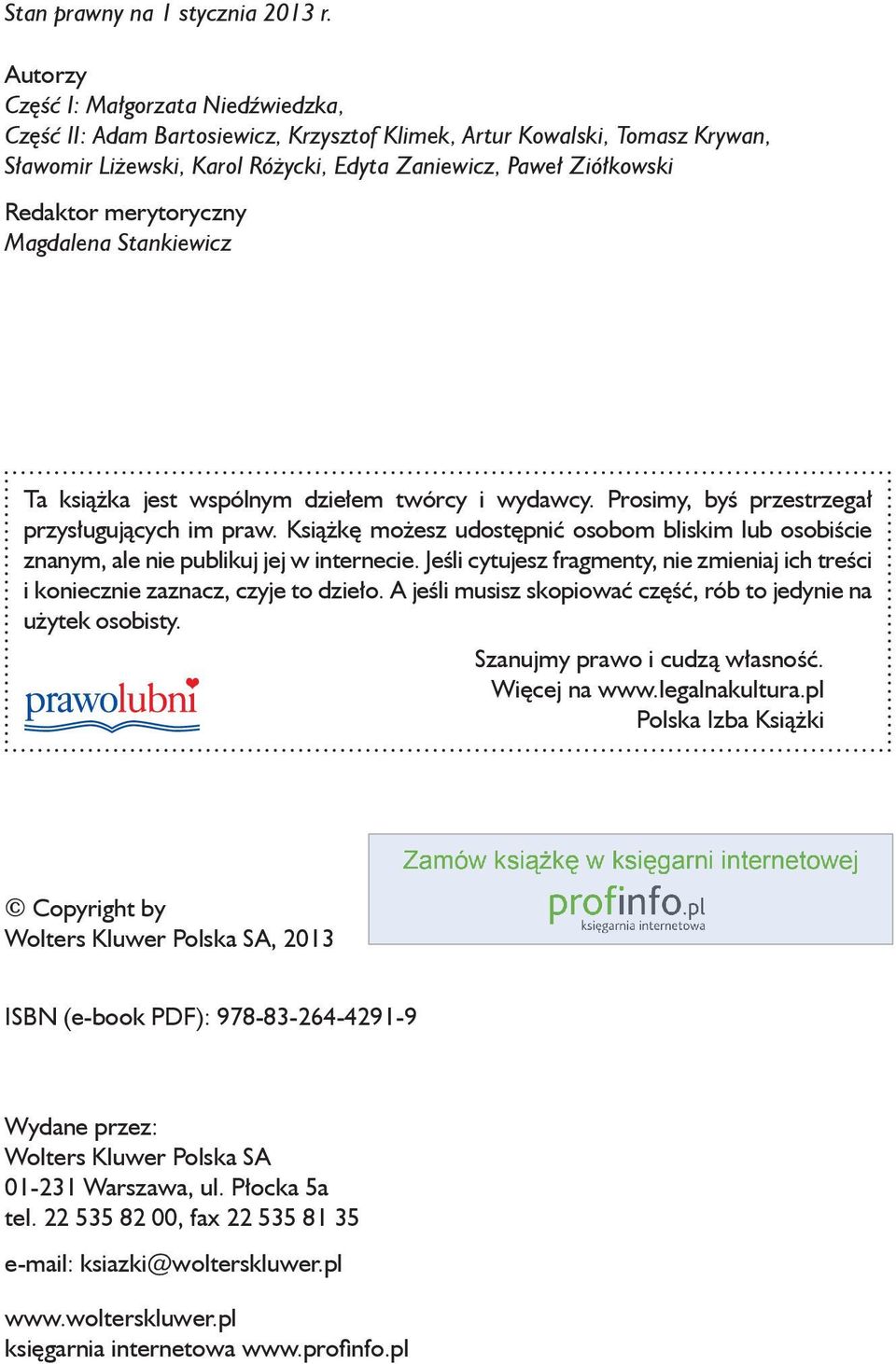 merytoryczny Magdalena Stankiewicz Ta książka jest wspólnym dziełem twórcy i wydawcy. Prosimy, byś przestrzegał przysługujących im praw.