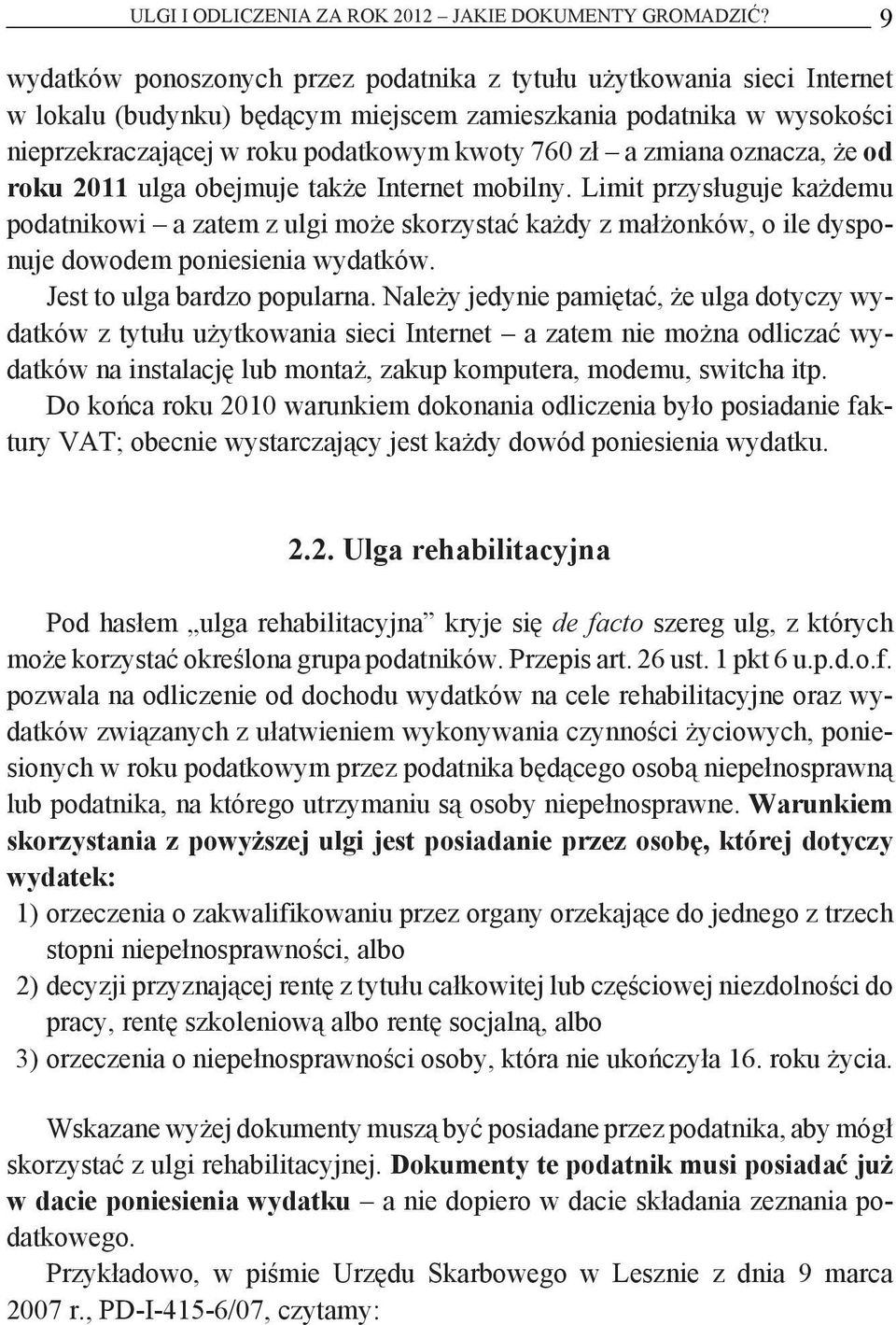 zmiana oznacza, że od roku 2011 ulga obejmuje także Internet mobilny.