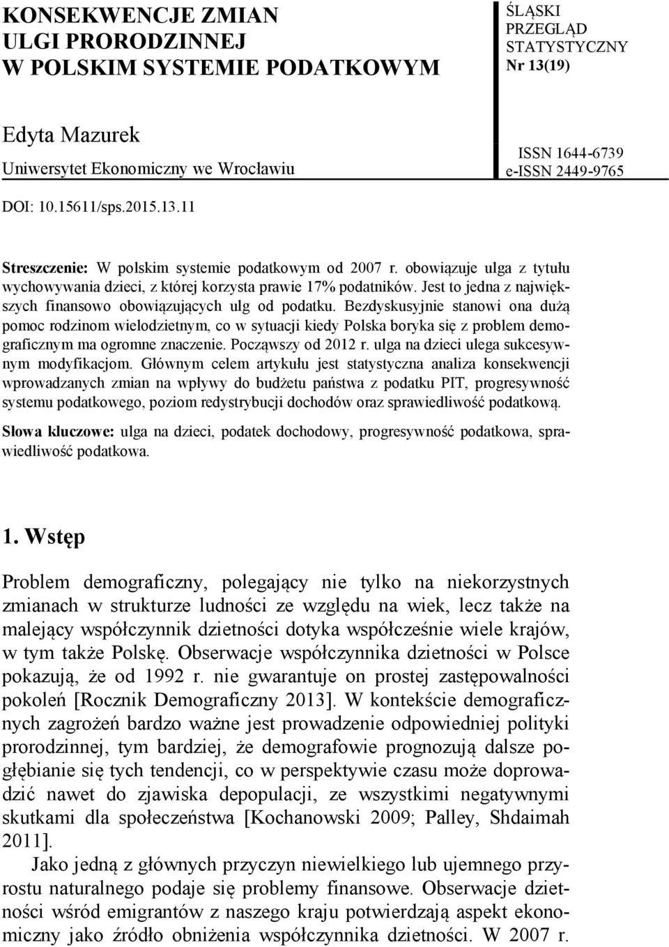 Jest to jedna z najwększych fnansowo obowązujących ulg od podatku.