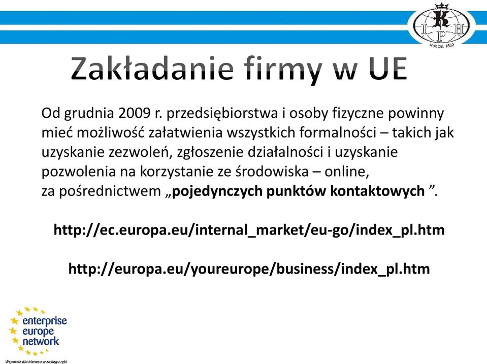 takich jak uzyskanie zezwoleń, zgłoszenie działalności i uzyskanie pozwolenia na korzystanie ze