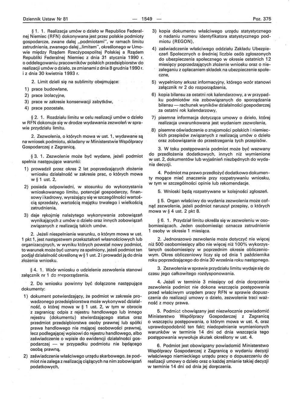 określonego w Umowie między Rządem Rzecżypospolitej Polskiej a Rządem Republiki Federalnej Niemiec z dnia 31 stycznia 1990 r.