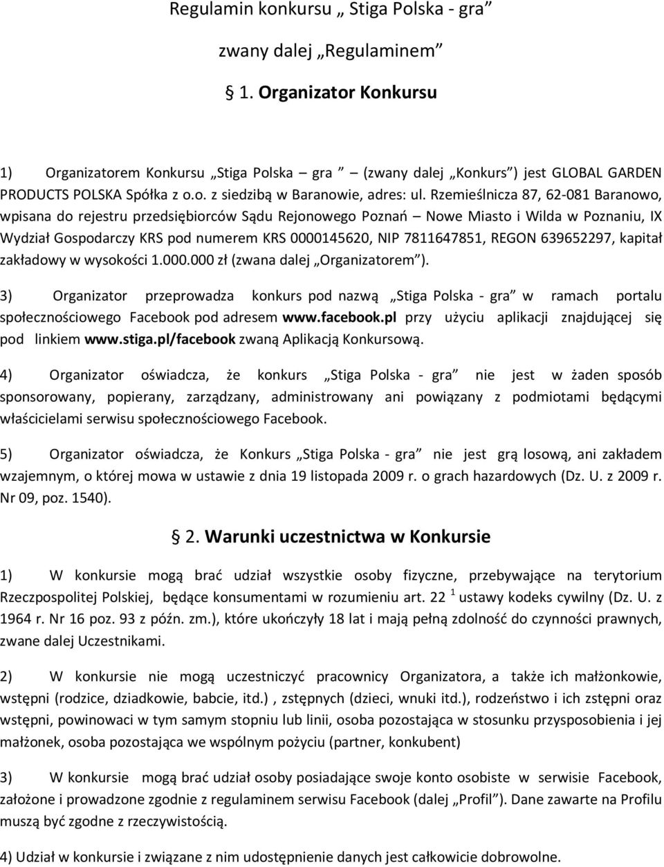 REGON 639652297, kapitał zakładowy w wysokości 1.000.000 zł (zwana dalej Organizatorem ).
