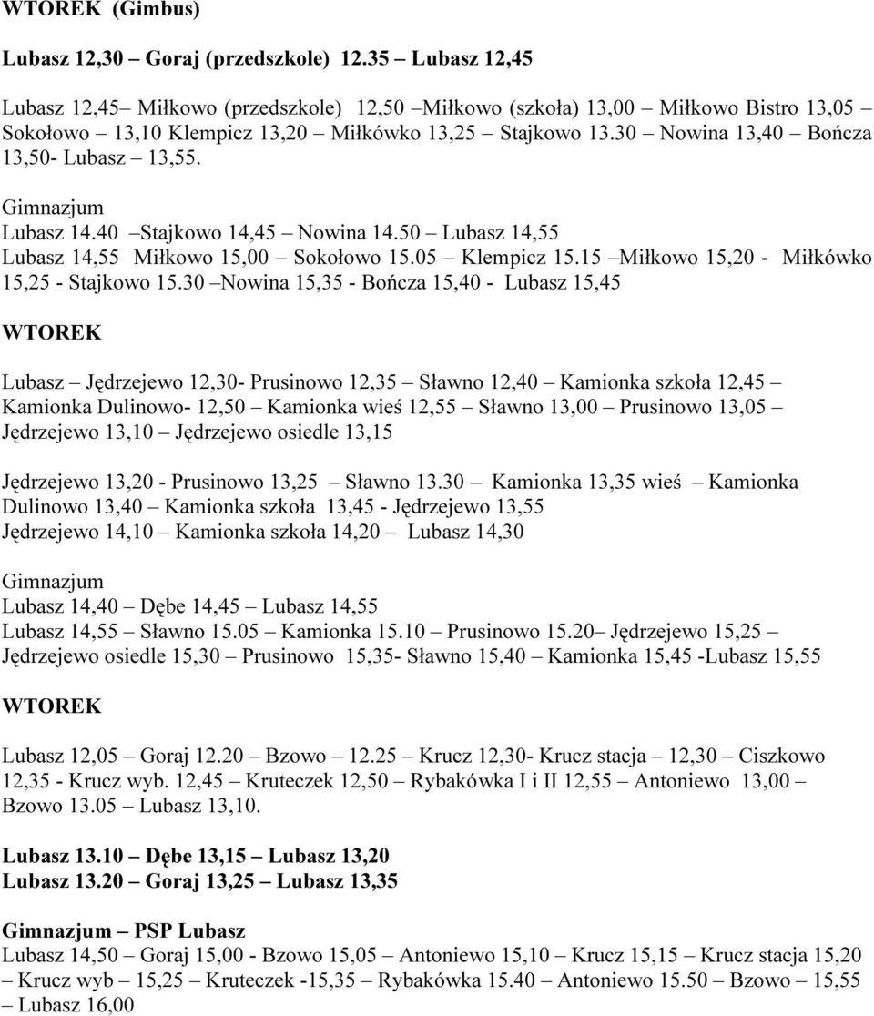 osiedle 13,15 WTOREK Lubasz 12,05 Goraj 12.20 Bzowo 12.
