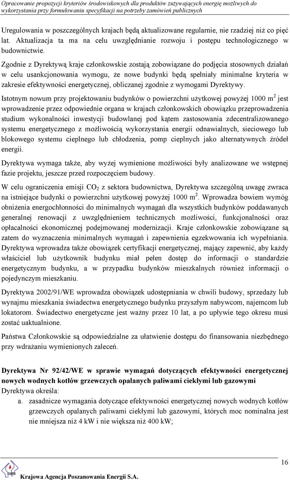 energetycznej, obliczanej zgodnie z wymogami Dyrektywy.