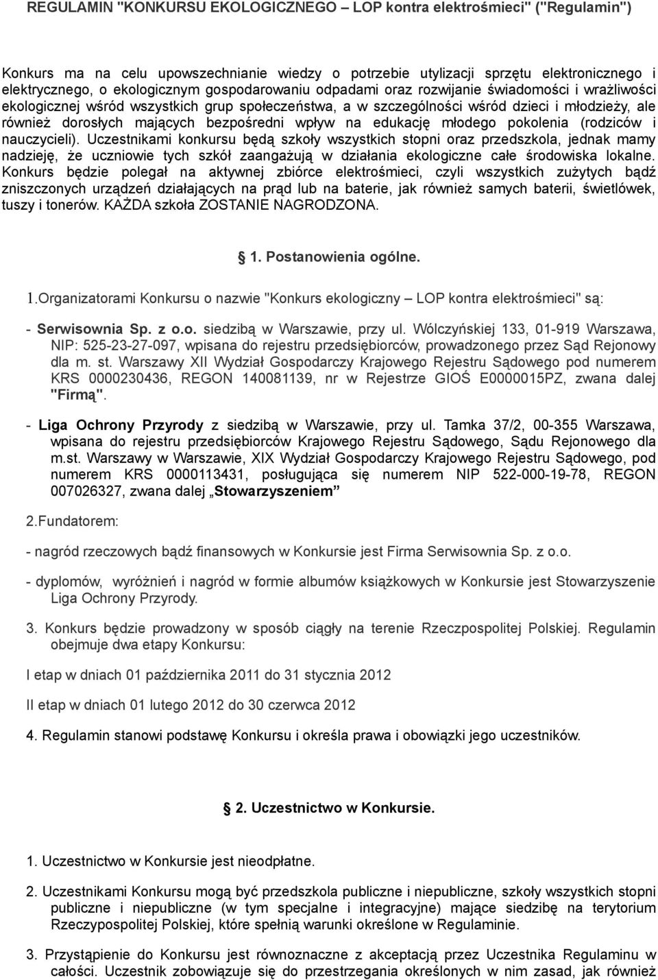 bezpośredni wpływ na edukację młodego pokolenia (rodziców i nauczycieli).
