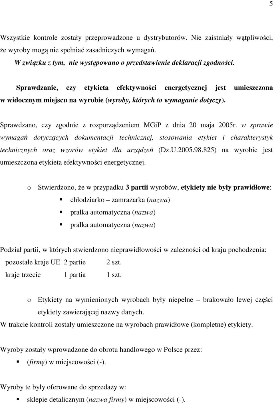 Sprawdzanie, czy etykieta efektywności energetycznej jest umieszczona w widocznym miejscu na wyrobie (wyroby, których to wymaganie dotyczy).