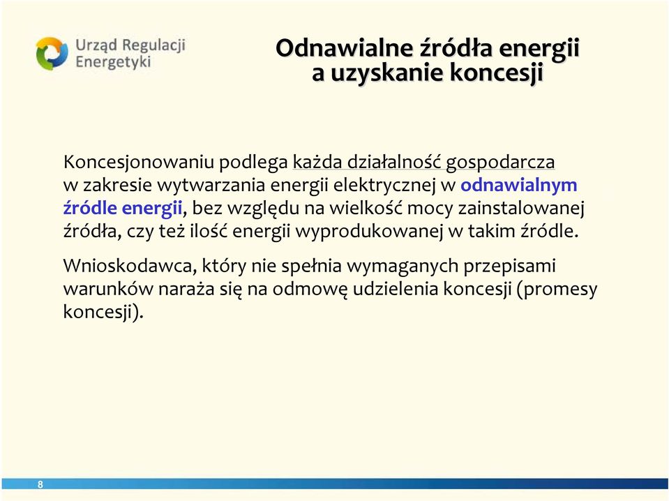 wielkość mocy zainstalowanej źródła, czy też ilość energii wyprodukowanej w takim źródle.