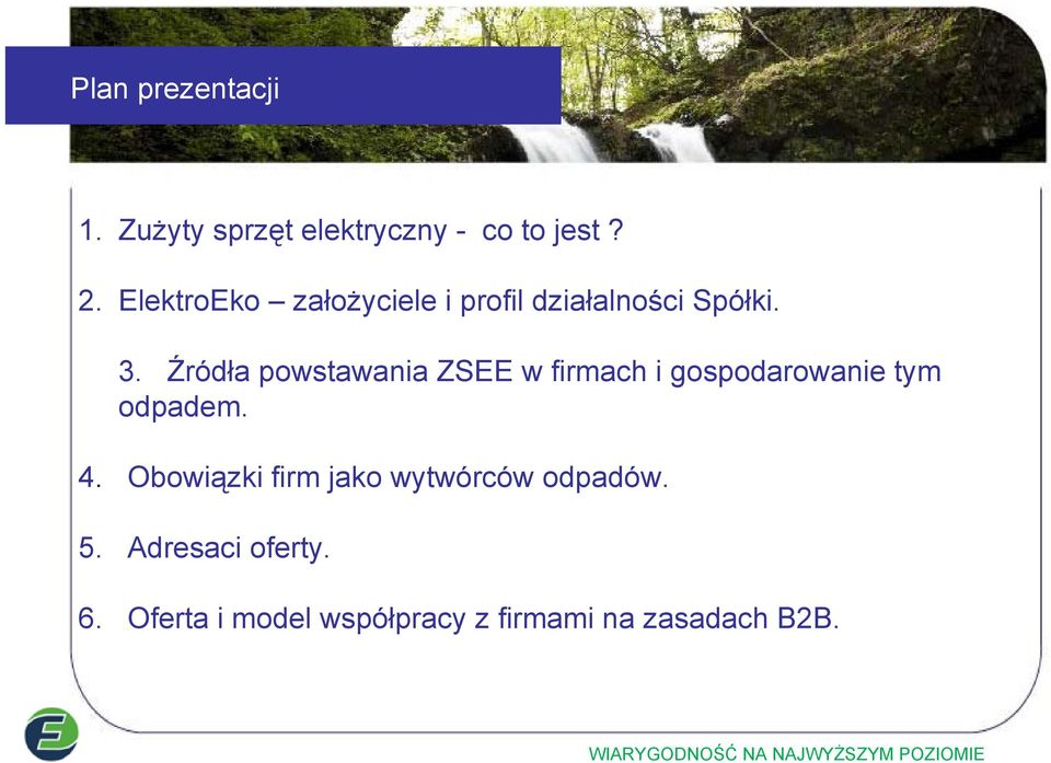 Źródła powstawania ZSEE w firmach i gospodarowanie tym odpadem. 4.