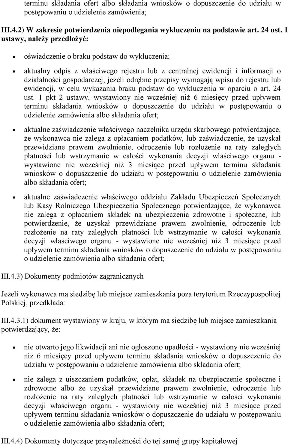 przepisy wymagają wpisu do rejestru lub ewidencji, w celu wykazania braku podstaw do wykluczenia w oparciu o art. 24 ust.