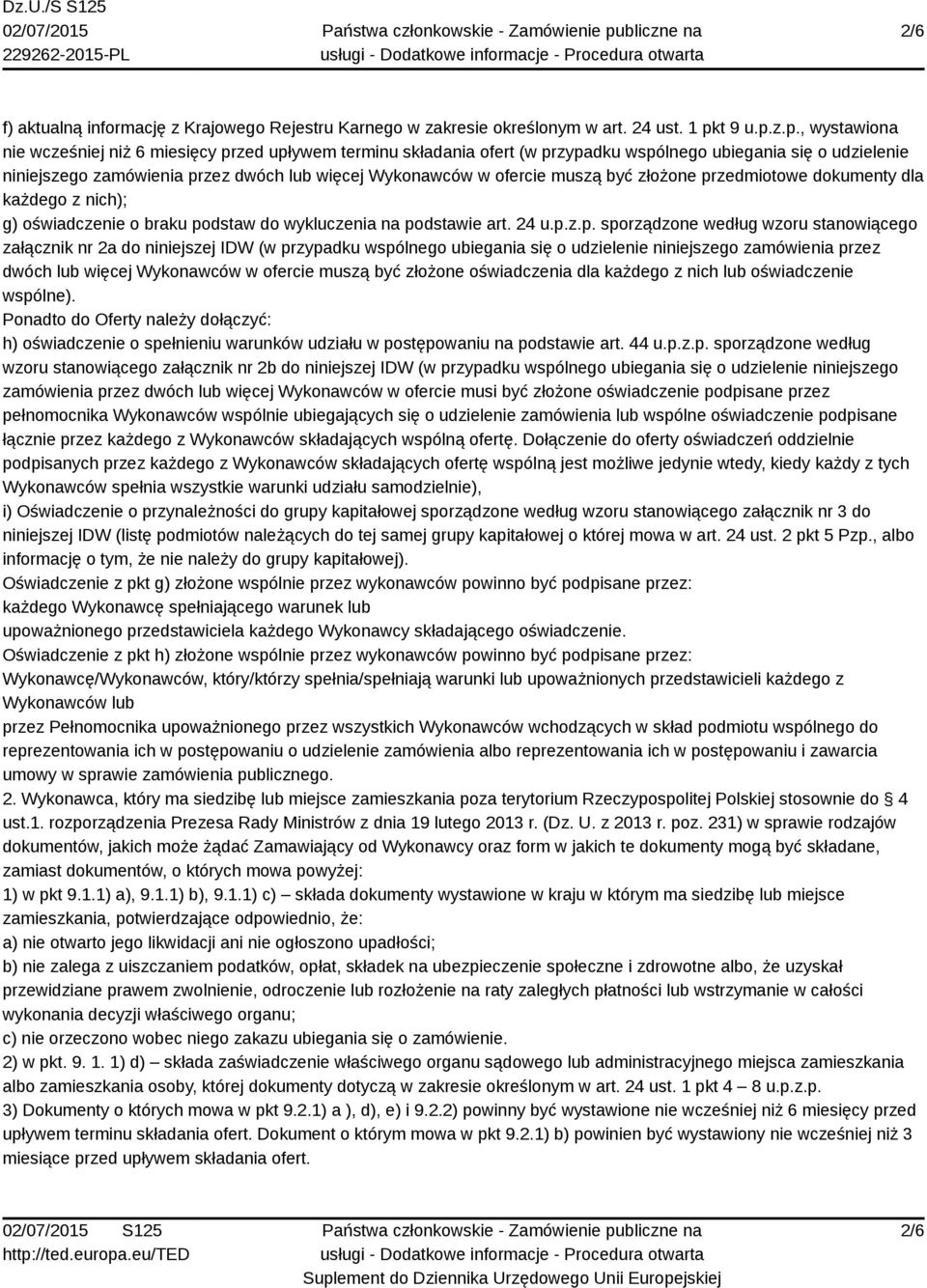 z.p., wystawiona nie wcześniej niż 6 miesięcy przed upływem terminu składania ofert (w przypadku wspólnego ubiegania się o udzielenie niniejszego zamówienia przez dwóch lub więcej Wykonawców w