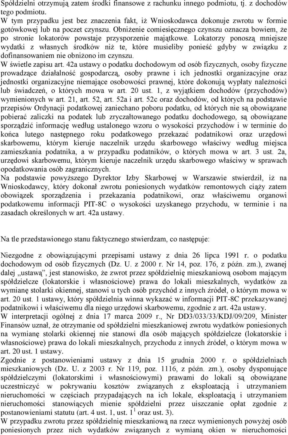 Obniżenie comiesięcznego czynszu oznacza bowiem, że po stronie lokatorów powstaje przysporzenie majątkowe.