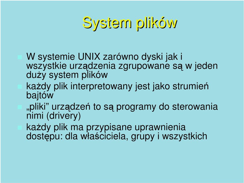 jako strumień bajtów pliki urządzeń to są programy do sterowania nimi