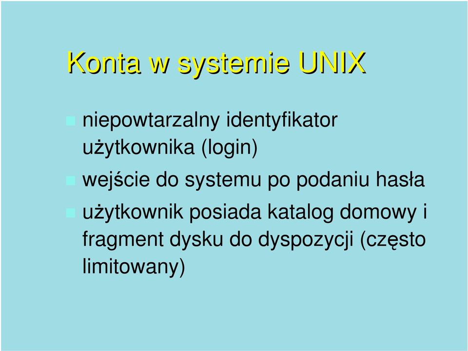 systemu po podaniu hasła użytkownik posiada