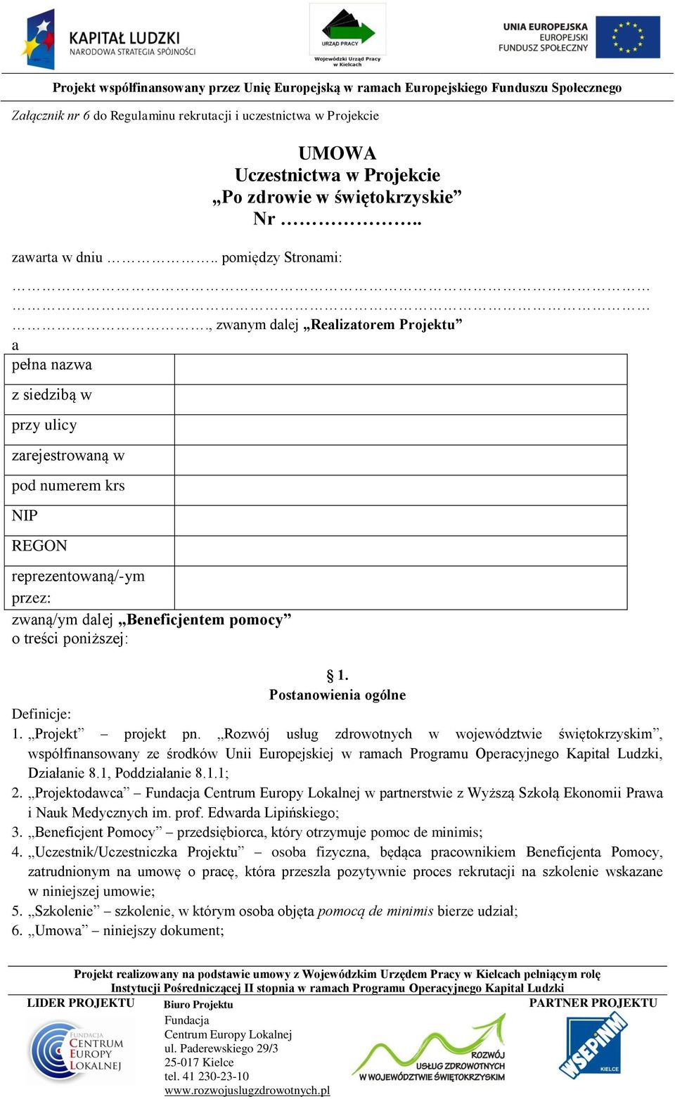 1. Postanowienia ogólne Definicje: 1. Projekt projekt pn.
