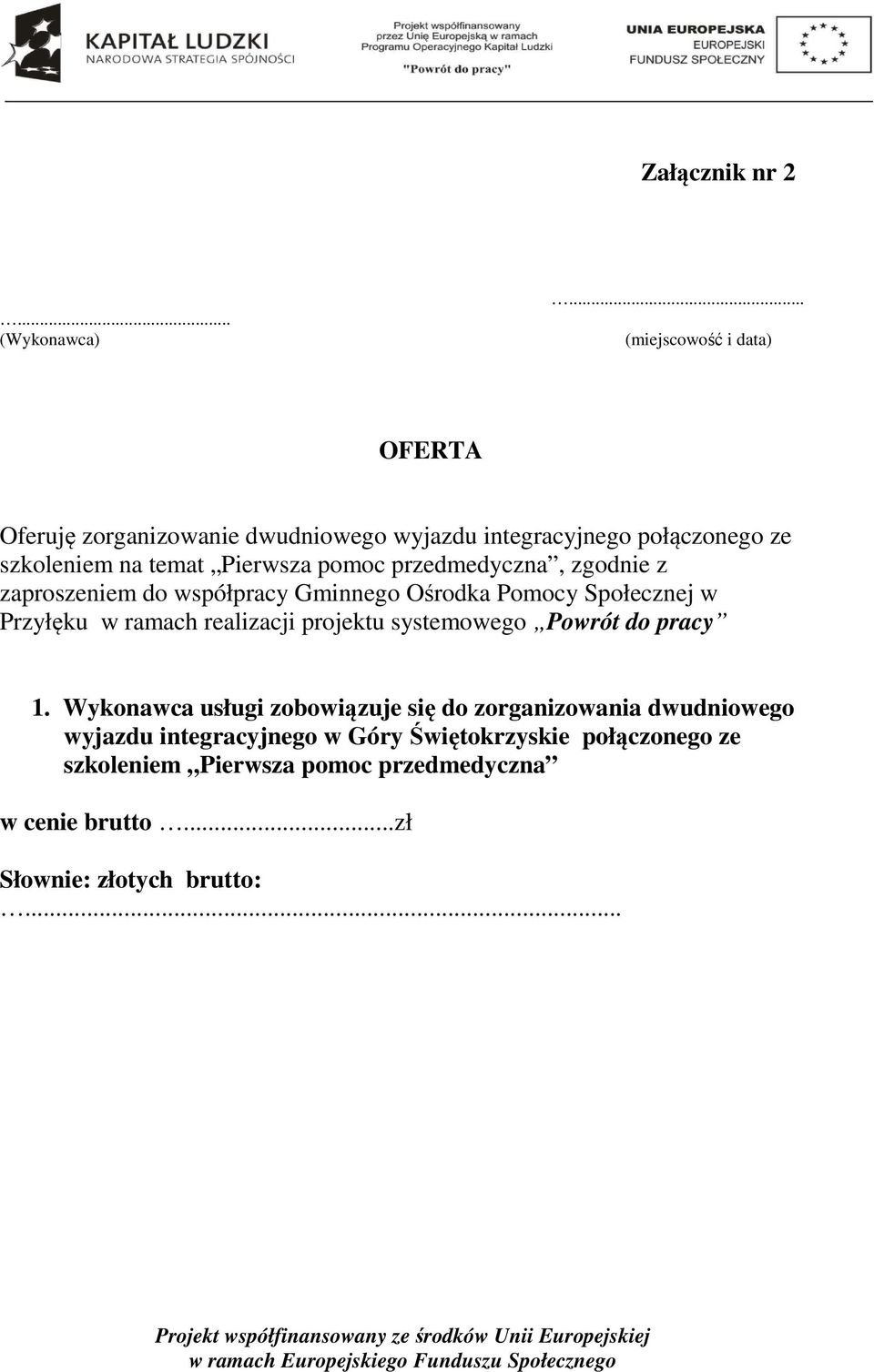 pomoc przedmedyczna, zgodnie z zaproszeniem do współpracy Gminnego Ośrodka Pomocy Społecznej w Przyłęku w ramach realizacji projektu