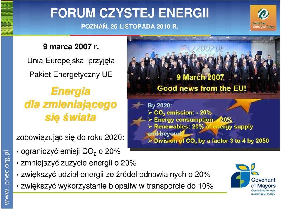 się świata zobowiązując się do roku 2020: ograniczyć emisji CO 2 o 20%