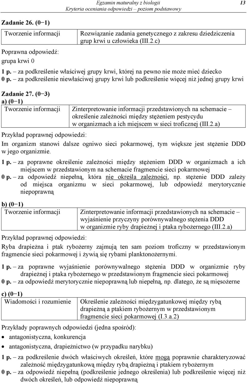 (0 3) Zinterpretowanie informacji przedstawionych na schemacie określenie zależności między stężeniem pestycydu w organizmach a ich miejscem w sieci troficznej (III.2.